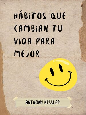 cover image of Hábitos Que Cambian Tu Vida Para Mejor